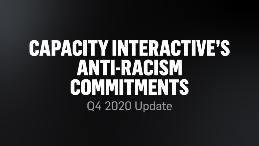 Capacity Interactive’s Anti-Racism Commitments: Q4 2020 Update
